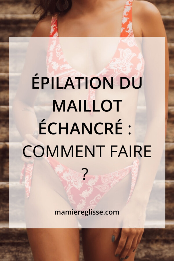 Cire efficace pour maillot